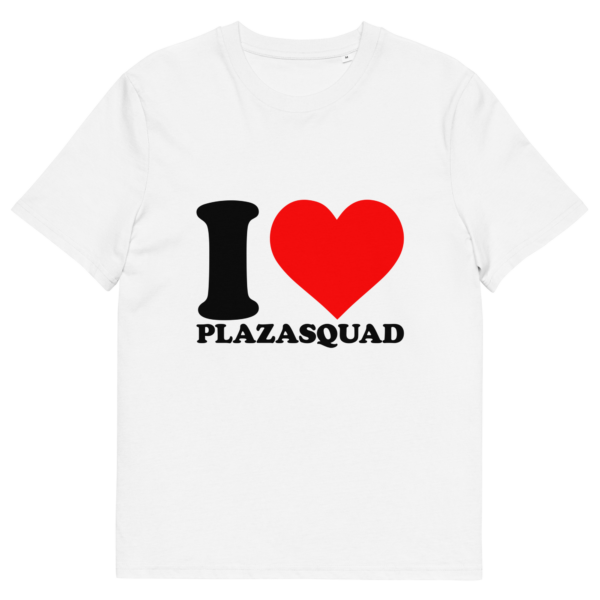 "I love Plazasquad" T-Shirt white